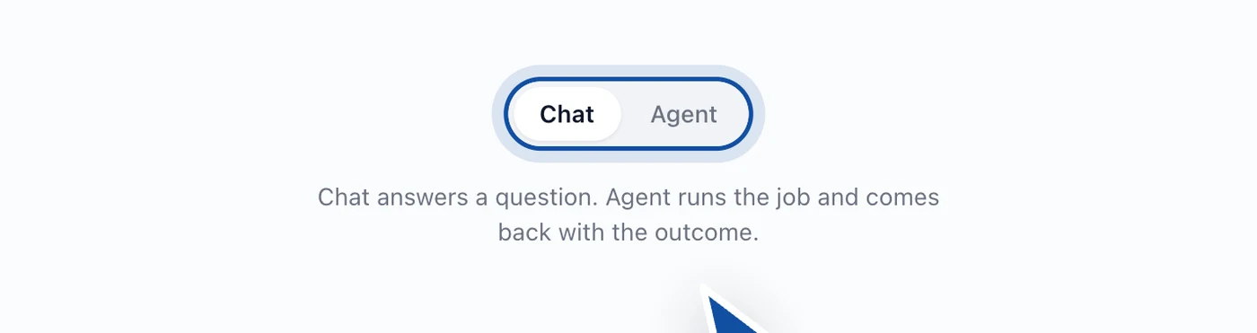 The Chat and Agent switch in Hyvo, with Chat selected and the caption: Chat answers a question. Agent runs the job and comes back with the outcome.