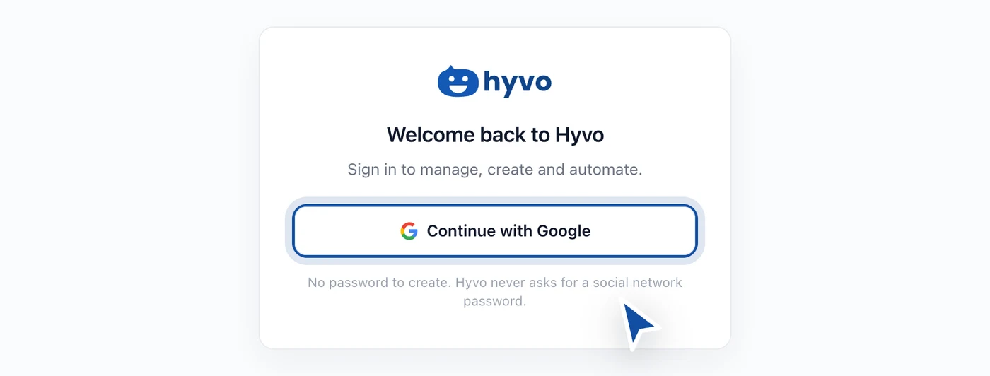 The Hyvo login screen with the Continue with Google button 1400x532 "One button. No password to invent, no email to confirm."